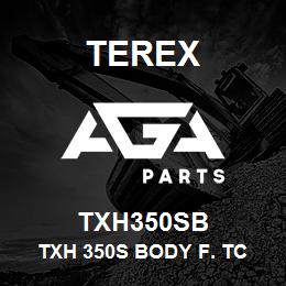 TXH350SB Terex TXH 350S BODY F. TC 15/16/20/25/29 | AGA Parts