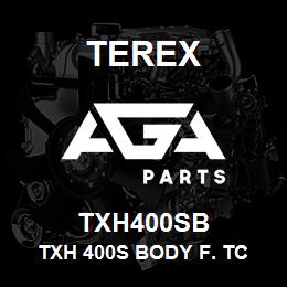 TXH400SB Terex TXH 400S BODY F. TC 29/35/37 | AGA Parts