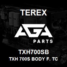 TXH700SB Terex TXH 700S BODY F. TC 35/37/48/50/60 | AGA Parts