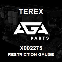 X002275 Terex RESTRICTION GAUGE | AGA Parts