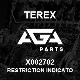 X002702 Terex RESTRICTION INDICATOR | AGA Parts