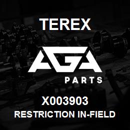 X003903 Terex RESTRICTION IN-FIELD SERV | AGA Parts
