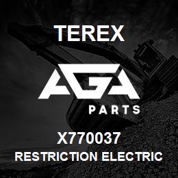 X770037 Terex RESTRICTION ELECTRICAL IN | AGA Parts