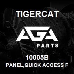 10005B Tigercat PANEL,QUICK ACCESS FRONT RH | AGA Parts