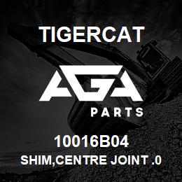 10016B04 Tigercat SHIM,CENTRE JOINT .0100THK | AGA Parts