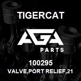 100295 Tigercat VALVE,PORT RELIEF,210 BAR | AGA Parts