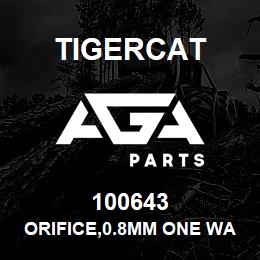 100643 Tigercat ORIFICE,0.8MM ONE WAY | AGA Parts