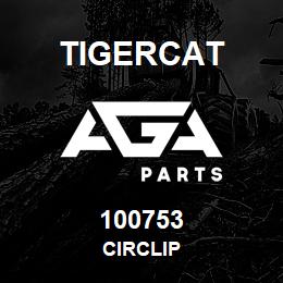 100753 Tigercat CIRCLIP | AGA Parts