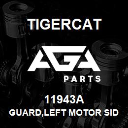 11943A Tigercat GUARD,LEFT MOTOR SIDE | AGA Parts