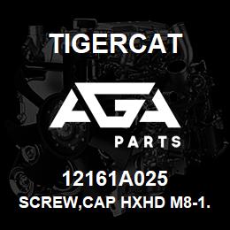 12161A025 Tigercat SCREW,CAP HXHD M8-1.25X25 GR10.9 | AGA Parts