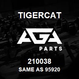 210038 Tigercat SAME AS 95920 | AGA Parts