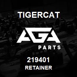 219401 Tigercat RETAINER | AGA Parts
