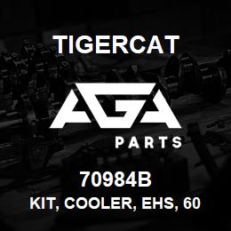 70984B Tigercat KIT, COOLER, EHS, 600 | AGA Parts
