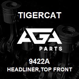 9422A Tigercat HEADLINER,TOP FRONT | AGA Parts