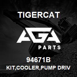94671B Tigercat KIT,COOLER,PUMP DRIVE,830D | AGA Parts