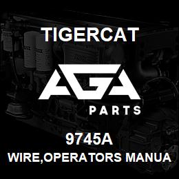 9745A Tigercat WIRE,OPERATORS MANUAL RETAINING | AGA Parts