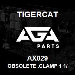 AX029 Tigercat OBSOLETE ,CLAMP 1 1/4OD TUBE STANDARD | AGA Parts