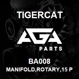 BA008 Tigercat MANIFOLD,ROTARY,15 PASS | AGA Parts