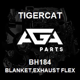 BH184 Tigercat BLANKET,EXHAUST FLEX PIPE | AGA Parts