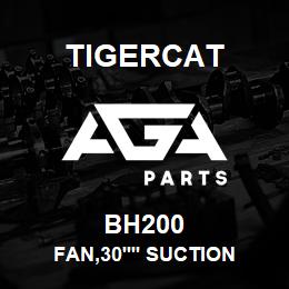 BH200 Tigercat FAN,30'' SUCTION | AGA Parts