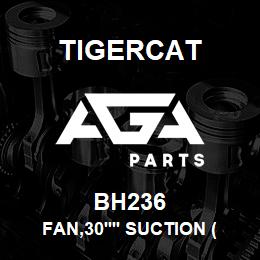 BH236 Tigercat FAN,30'' SUCTION (35DEG PITCH) | AGA Parts