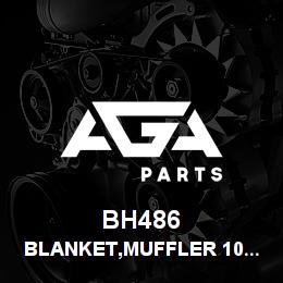 BH486 Tigercat BLANKET,MUFFLER 10'' DIA | AGA Parts