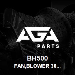 BH500 Tigercat FAN,BLOWER 30'' | AGA Parts
