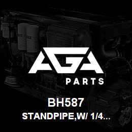 BH587 Tigercat STANDPIPE,W/ 1/4 NPT FITTING | AGA Parts