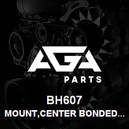 BH607 Tigercat MOUNT,CENTER BONDED 600 | AGA Parts