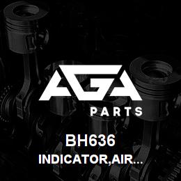 BH636 Tigercat INDICATOR,AIR RESTRICTION,ELECTRICAL | AGA Parts