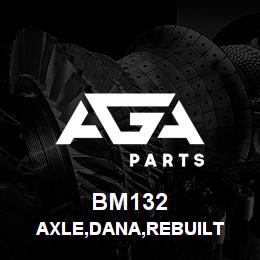 BM132 Tigercat AXLE,DANA,REBUILT | AGA Parts