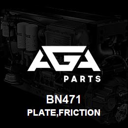 BN471 Tigercat PLATE,FRICTION | AGA Parts