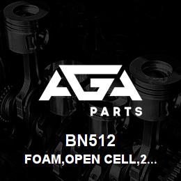 BN512 Tigercat FOAM,OPEN CELL,2''X4'' | AGA Parts