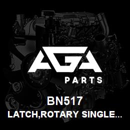 BN517 Tigercat LATCH,ROTARY SINGLE RH 700 | AGA Parts