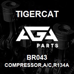 BR043 Tigercat COMPRESSOR,A/C,R134A | AGA Parts