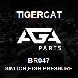 BR047 Tigercat SWITCH,HIGH PRESSURE NC | AGA Parts