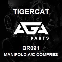 BR091 Tigercat MANIFOLD,A/C COMPRESSOR FITTING STR | AGA Parts