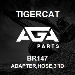 BR147 Tigercat ADAPTER,HOSE,3''ID | AGA Parts