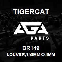 BR149 Tigercat LOUVER,150MMX36MM | AGA Parts