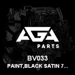 BV033 Tigercat PAINT,BLACK SATIN 7 DEGREE GLOSS > | AGA Parts
