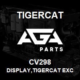 CV298 Tigercat DISPLAY,TIGERCAT EXCHANGE COMPONENTS | AGA Parts