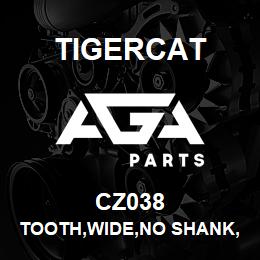 CZ038 Tigercat TOOTH,WIDE,NO SHANK,NON-CARBIDE,GATOR | AGA Parts