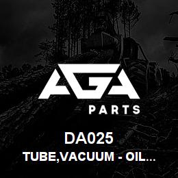 DA025 Tigercat TUBE,VACUUM - OIL SAMPLE | AGA Parts