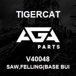 V40048 Tigercat SAW,FELLING(BASE BUILD)TIGECAT ST5700 | AGA Parts