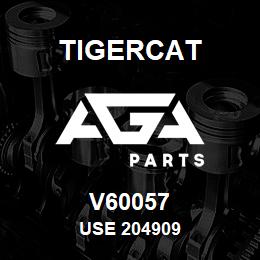 V60057 Tigercat USE 204909 | AGA Parts