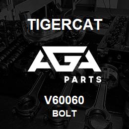 V60060 Tigercat BOLT | AGA Parts