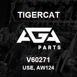 V60271 Tigercat USE, AW124 | AGA Parts