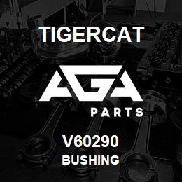 V60290 Tigercat BUSHING | AGA Parts