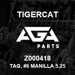 Z000418 Tigercat TAG, #6 MANILLA 5.25X2-5/8 1M/CS | AGA Parts
