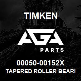00050-00152X Timken TAPERED ROLLER BEARINGS - TS (TAPERED SINGLE) IMPERIAL | AGA Parts